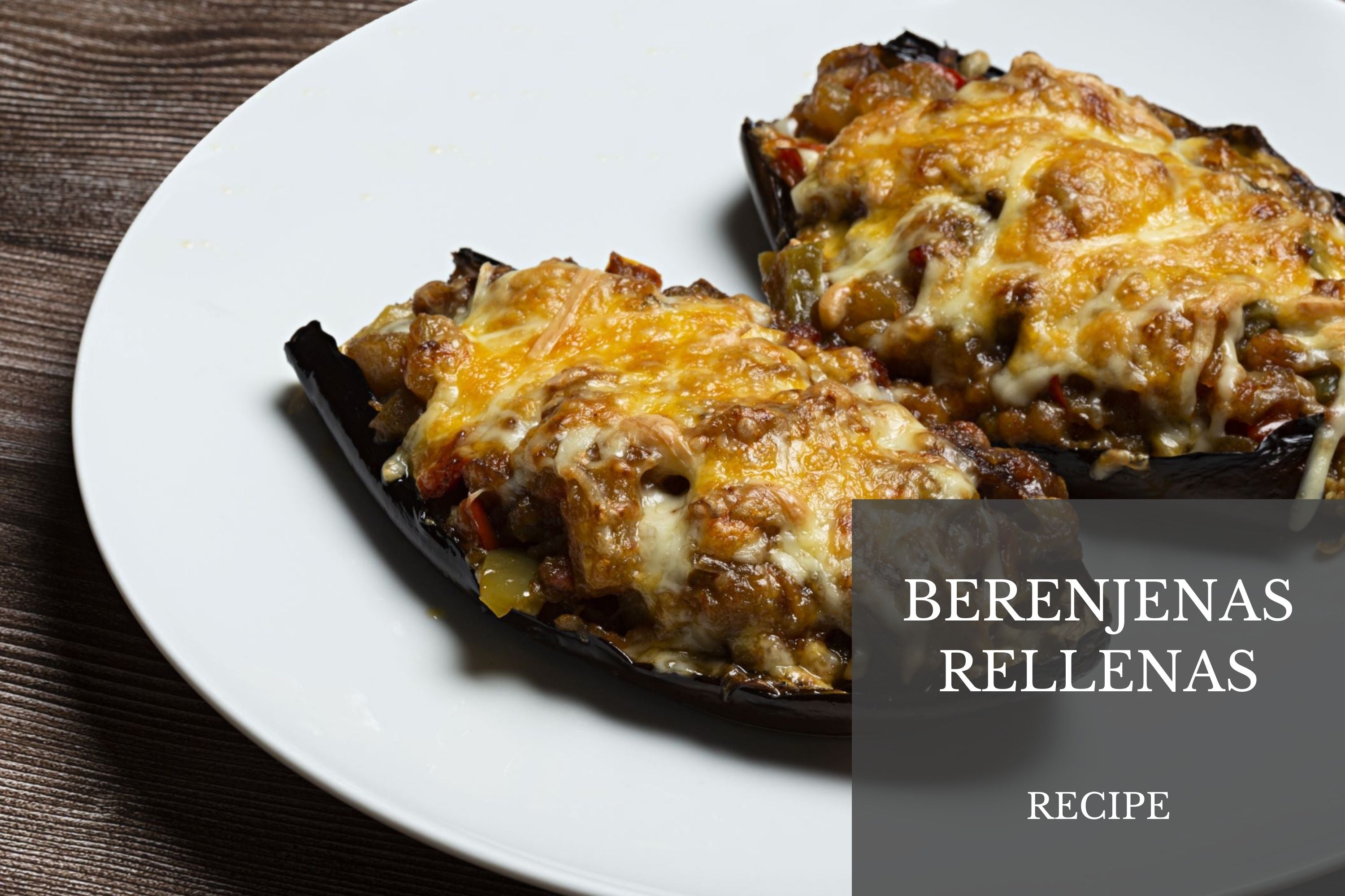 Stuffed Eggplant with Manchego (Berenjenas Rellenas)