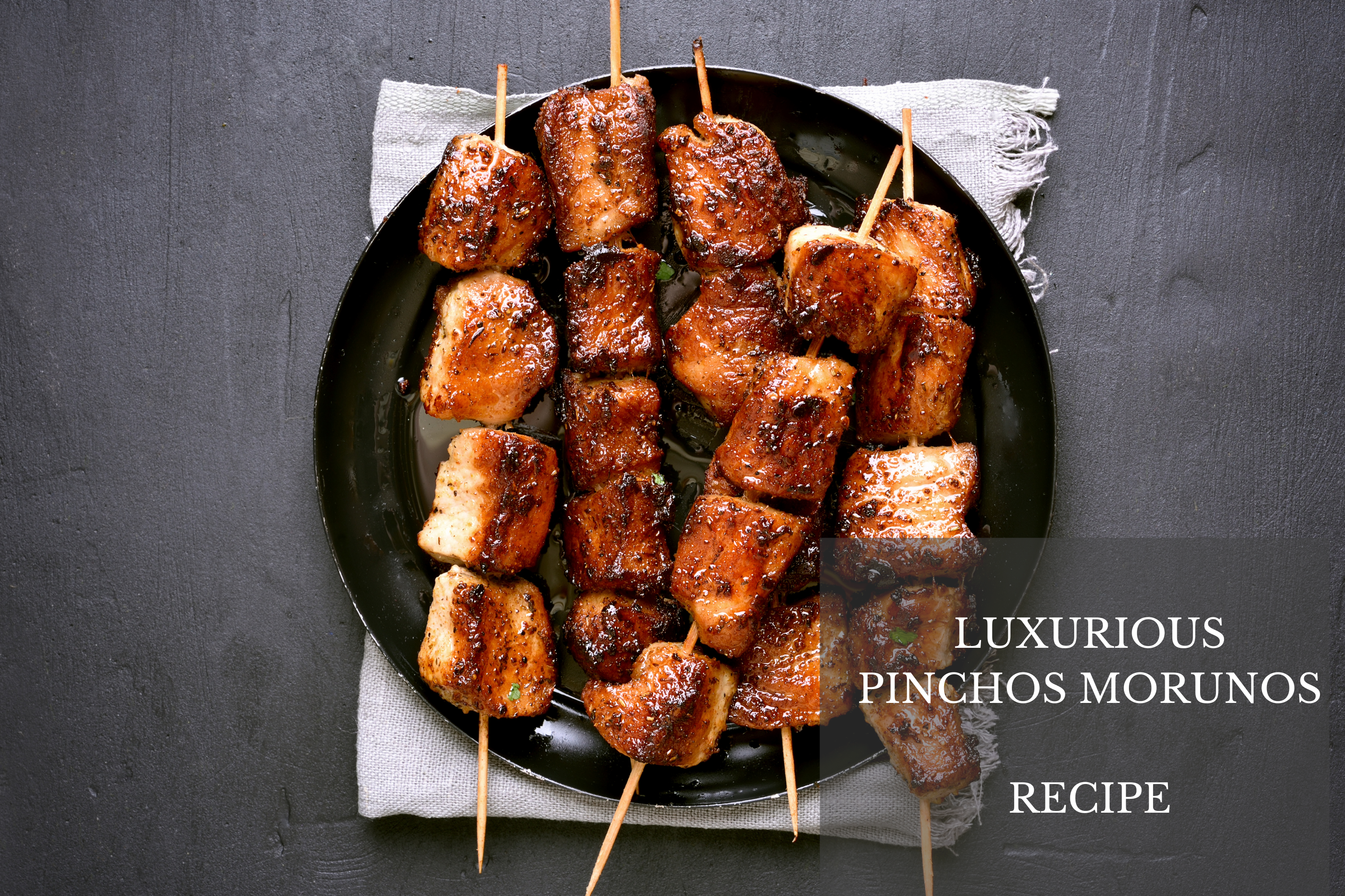 Luxurious Pinchos Morunos (Spanish Kebabs)